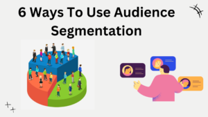 6 Ways To Use Audience Segmentation To Boost Revenue